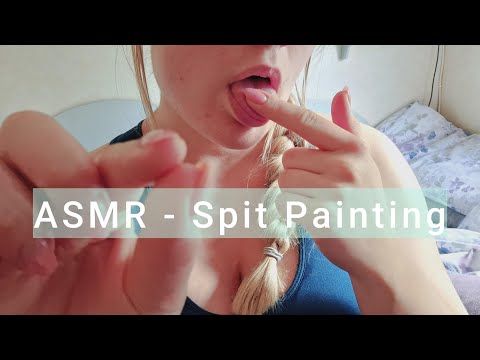 ASMR - Spit Painting