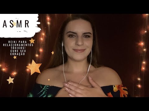 ASMR - Reiki para relacionamentos tóxicos: cure o seu coração! 💖