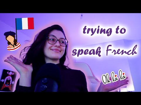 ASMR speaking French (or trying to)