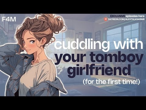 (F4M) First time cuddling with your tomboy girlfriend (cozy) (realistic girlfriend ASMR)