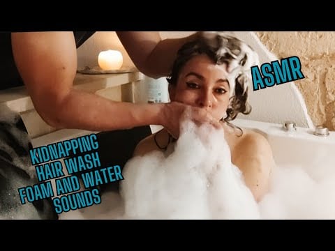ASMR A KIDNAPPER WASH MY HAIR AND RUBBING MY FACE - HAIR WASH - FOAM - WATER SOUNDS