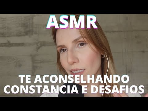 ASMR TE ACONSELHANDO SUBESTIMAR E CONSTANCIA -  Bruna Harmel ASMR