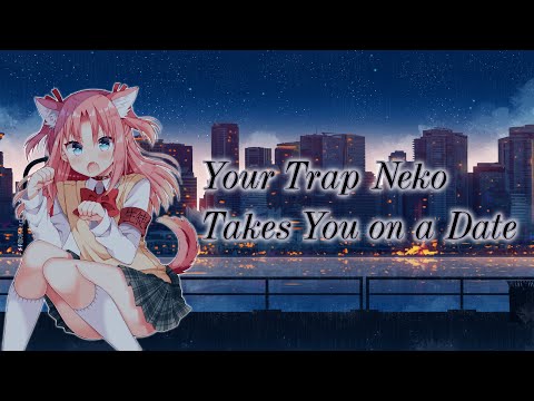 Your Trap Neko Takes You on a Date (Audio Role-Play)