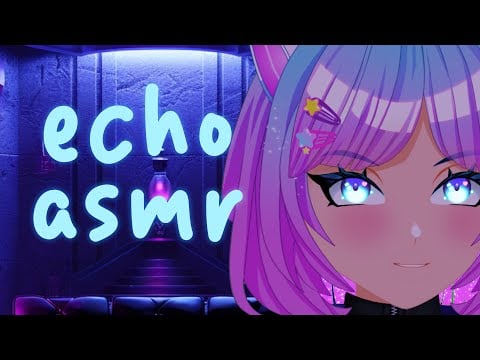 ECHO ASMR For People Who Want TINGLES