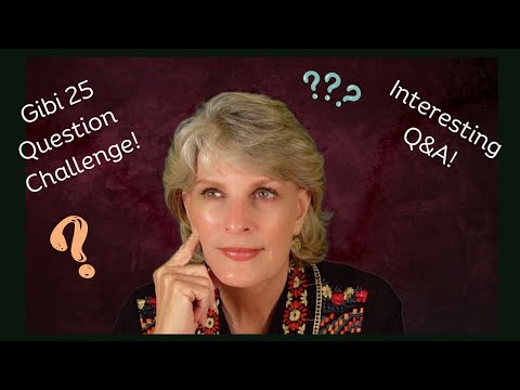 GIBI 25 QUESTION CHALLENGE!   A FUN Q&A!