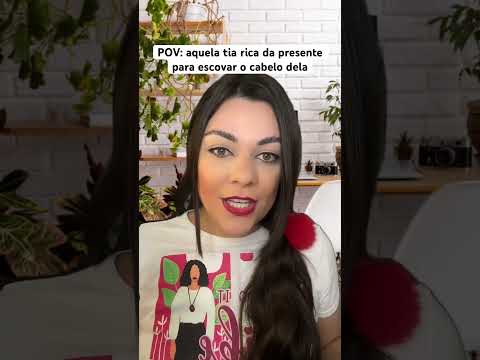 POV: aquela tia rica da presente para escovar o cabelo dela #humor #shorts