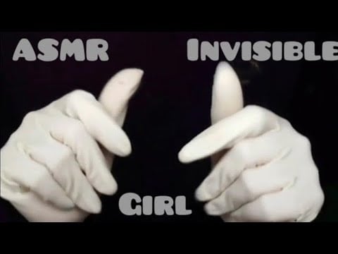 ASMR ◇ Invisible girl with latex gloves 💫