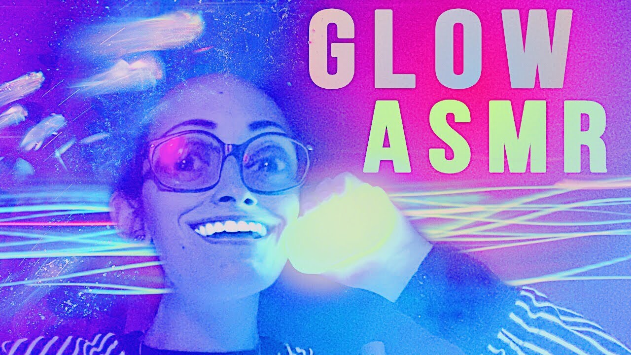 GLOW IN THE DARK ASMR