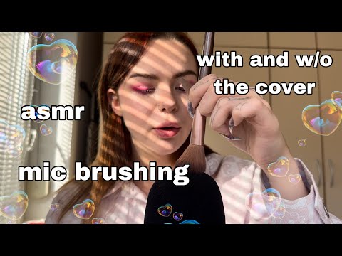 ASMR MIC BRUSHING ( with and without the cover )