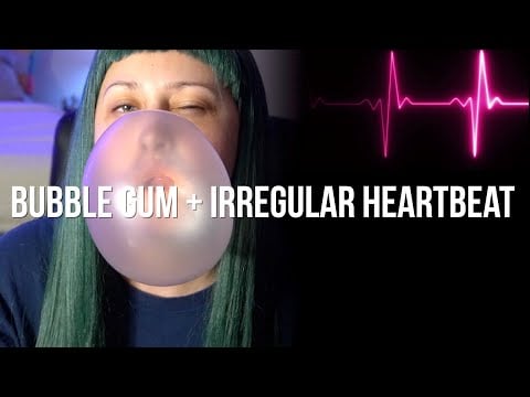 My Female Heartbeat While Blowing You Bubbles With Bubble Gum