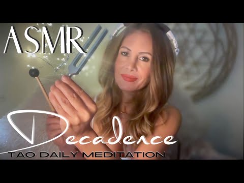 DECADENCE  ☯️ ASMR Tao Daily Meditation✨ DAY 322