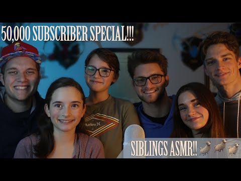 6 Siblings Do ASMR - (50k Subscriber Special)