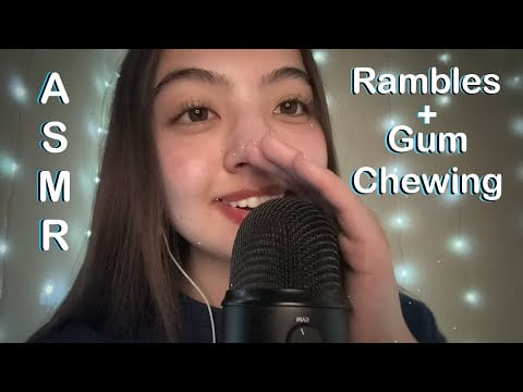 ASMR | Rambles + Gum Chewing!