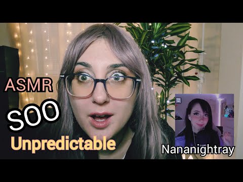 ASMR Unpredictable, Spontaneous Triggers ft. nananightray