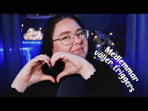 ASMR ✨ Mina medlemmar väljer triggers ✨