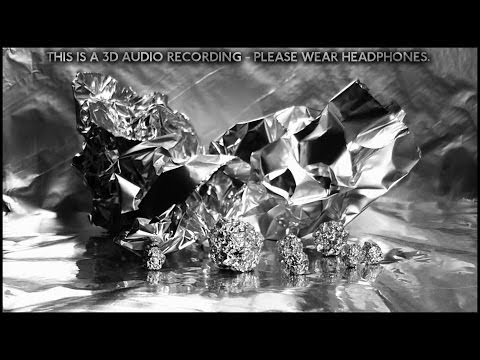 111. 3D Tin Foil (Binaural - Wear Headphones) - SOUNDsculptures - ASMR