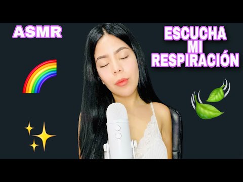 🍃ASMR ESCUCHA MI RESPIRACIÓN🍃