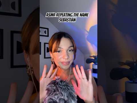 ASMR Repeating the Name Sebastian #tingles #visualtingle #asmrtriggers #relax #mouthwhisper