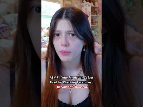 ASMR | Your Friend Who's Not Used to "Check in" Facetimes.. ─♡─ #asmr #asmrroleplay #comedyasmr