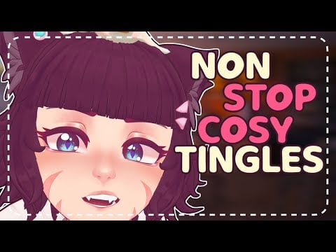 ꒰ASMR꒱ 💤 Non Stop Cosy Tingles With a Silly Catgirl 🥴