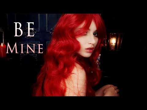 ASMR - Be mine.