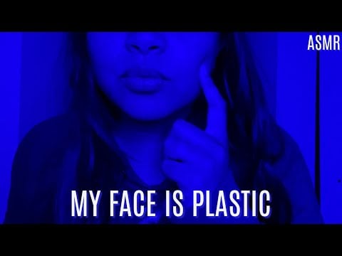 ASMR My Face Is Plastic (No Talking)