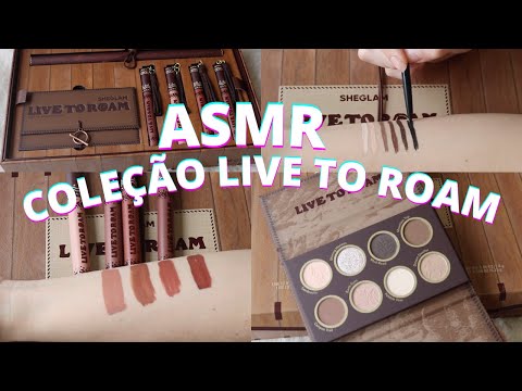 ASMR COLEÇÃO #SHEGLAM LIVE TO ROAM  - Bruna Harmel ASMR