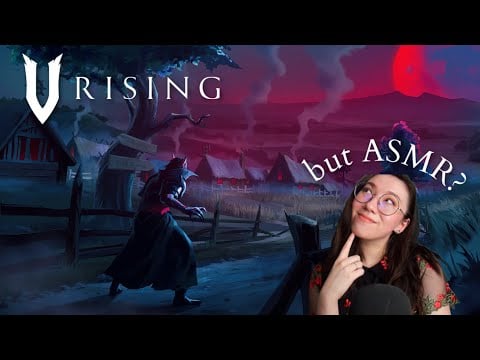 ASMR | Can I make V Rising relaxing??🧛 Soft spoken vampire ASMR