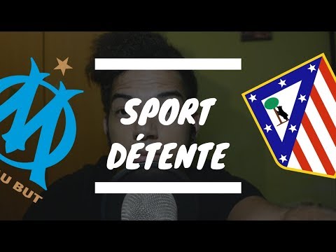 Sport détente #7 : Marseille - Atlético Madrid ( Finale - Ligue Europa )