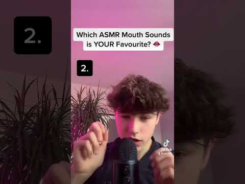 Which Mouth Sounds is YOUR favourite 1-4?