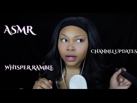 ASMR| Tingly Whisper Ramble + Channel Updates W/ ASMR Triggers