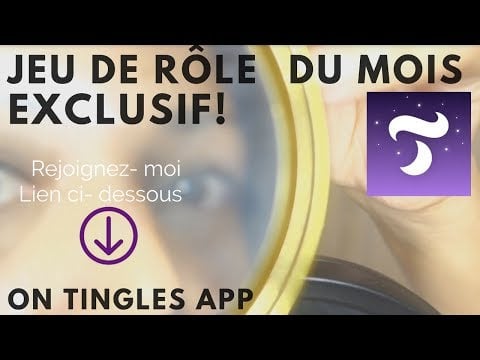 Super frissons ASMR jeu de rôle du mois EXCLUSIVEMENT sur Tingles app - Lien ci-dessous