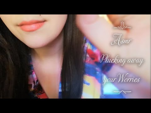 ASMR | PLUCKING AWAY WORRIES #positiveaffirmations #handmovements #closeup