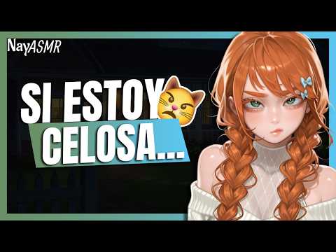 ASMR AMIGA CELOSA te RECLAMA Y por ACCIDENTE se te DECLARA - NayASMR - Rolplay - Relajante