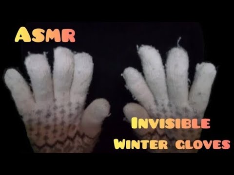 ASMR ◇ Invisible girl with winter gloves 💫