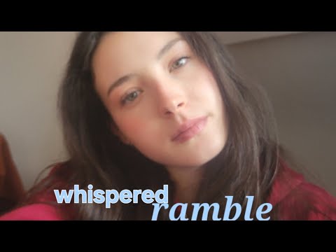 Whispered ramble asmr