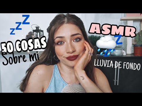 ASMR 50 cosas sobre mi 💤| Susurros para relajarse + Lluvia de fondo🌧️