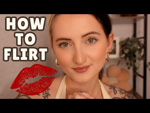 LEARN HOW TO FLIRT | Flirting Masterclass | How To Get A Girlfriend/Boyfriend/Partner