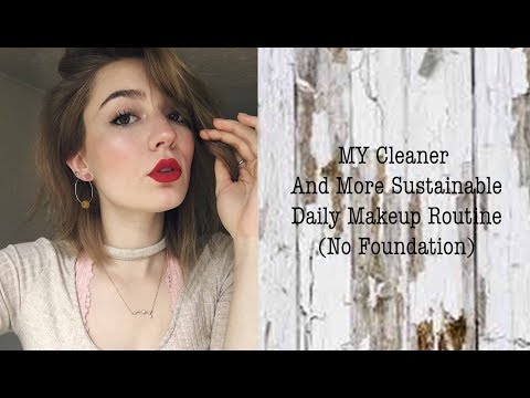 Cleaner/More Sustainable Makeup Routine