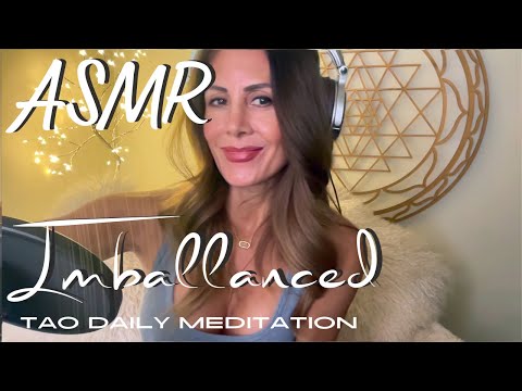 ASMR ☯️Tao Daily Meditation: DAY 53 ✨  iMBALLANCED ✨