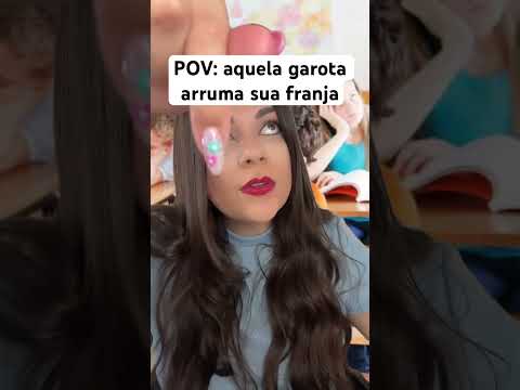 POV: aquela garota arruma sua franja #humor #shorts