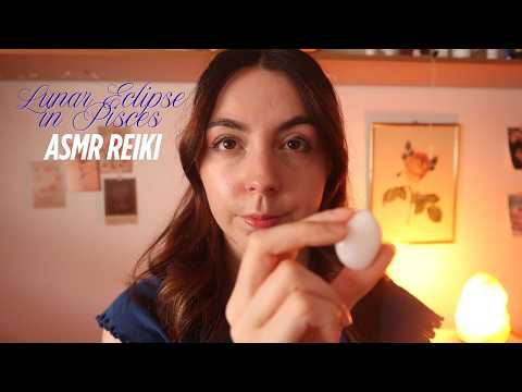 ASMR Reiki | Lunar Eclipse in Pisces | sooth inner child | feel to heal | remove illusions