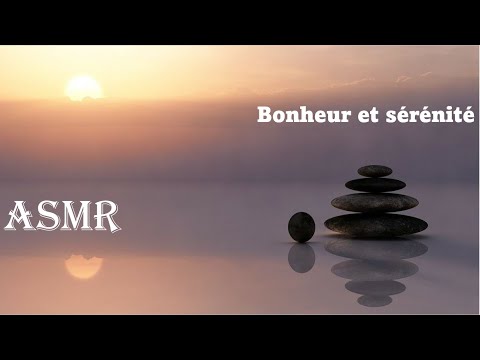 ASMR FR I Comment trouver le bonheur et la sérénité?