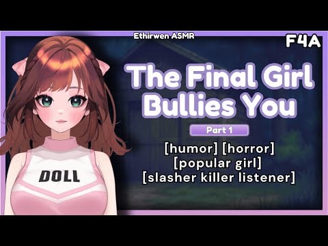 [F4A] The Final Girl Bullies You |  ASMR Roleplay