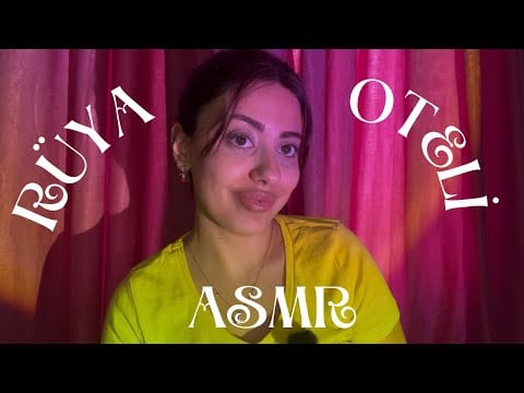 [ASMR] RÜYA OTELİNDE BİR GECE 😴🛌 2 PART / EN SEVDİĞİN TETİKLEYİCİLER 😴 TÜRKÇE ASMR