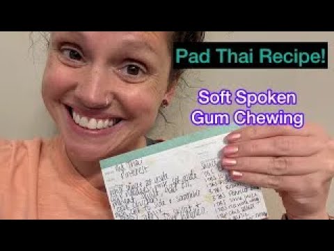 ASMR: Pad Thai Recipe/Walkthrough - Soft Spoken Gum Chewing