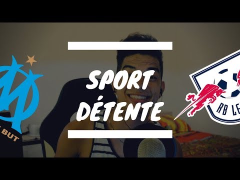 Sport détente #1 : Marseille - RB Leipzig ( 1/4 finale - Ligue Europa )