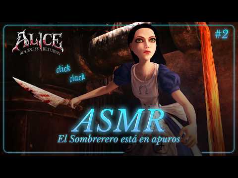 ASMR ✧ Debemos encontrar al Sombrerero 🎩 Alice: Madness Returns #2