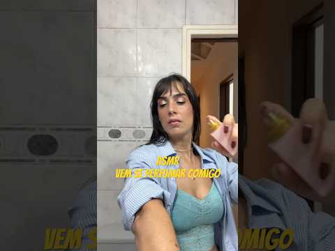 ASMR se perfumando comigo pra sair
