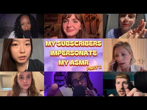 ASMR but it’s my subscribers doing an impression of my ASMR style 🥰✨🫶🏻 (Part 2!!) 